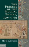 The Princes of the Mughal Empire, 1504-1719