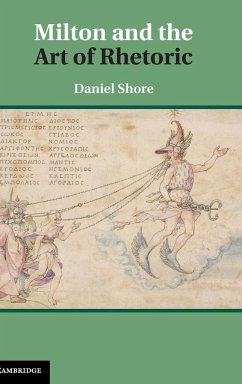 Milton and the Art of Rhetoric - Shore, Daniel