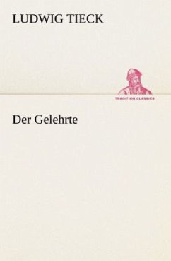 Der Gelehrte - Tieck, Ludwig