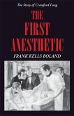 The First Anesthetic: The Story of Crawford Long