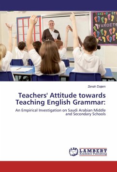 Teachers' Attitude towards Teaching English Grammar: - Dajem, Zenah