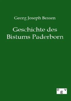 Geschichte des Bistums Paderborn - Bessen, Georg J.