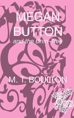 Megan Button and the Brim-Tree - Boulton, M. T.