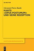 Kants Opus postumum und seine Rezeption