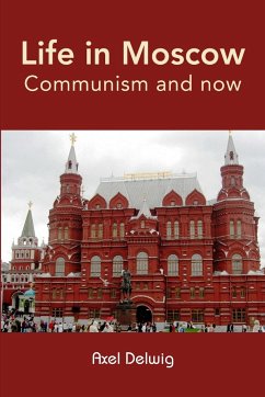 Life in Moscow; Communism and now - Delwig, Axel