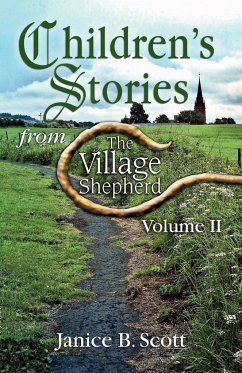 Children's Stories from the Village Shepherd, Volume II - Scott, Janice B