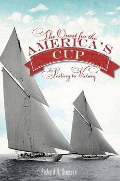 The Quest for the America's Cup: Sailing to Victory - Simpson, Richard V.