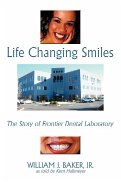 Life Changing Smiles - Baker Jr, William J.