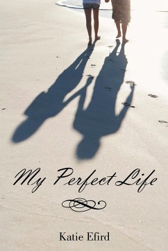 My Perfect Life - Efird, Katie