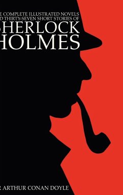 The Complete Illustrated Novels and Thirty-Seven Short Stories of Sherlock Holmes: A Study in Scarlet, The Sign of the Four, The Hound of the ... of Sherlock Holmes (Engage Detective Fiction)