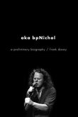 aka bpNichol: A Preliminary Biography