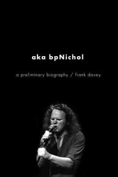 aka bpNichol: A Preliminary Biography - Davey, Frank