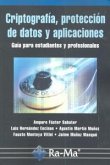 Criptografía, protección de datos y aplicaciones : una guía para estudiantes y profesionales Criptografía, protección de datos y aplicaciones : una guía para estudiantes y profesionales