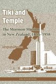 Tiki and Temple: The Mormon Mission in New Zealand, 1854-1958