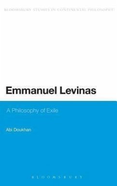 Emmanuel Levinas: A Philosophy of Exile (Bloomsbury Studies in Continental Philosophy)