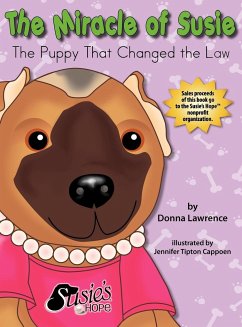 The Miracle of Susie the Puppy That Changed the Law - Lawrence, Donna