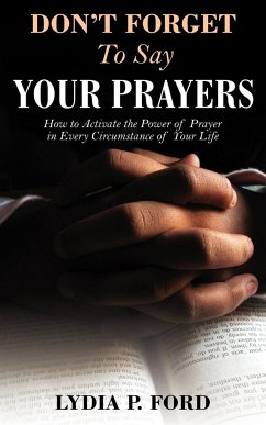 Don't Forget to Say Your Prayers - Ford, Lydia P.