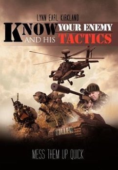 Know Your Enemy and his Tactics - Kirkland, Lynn Earl