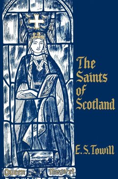 The Saints of Scotland - Towill, E. S.; Towill, Edwin Sprott