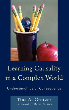 Learning Causality in a Complex World - Grotzer, Tina A.