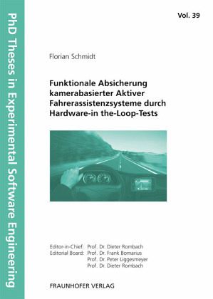 Funktionale Absicherung kamerabasierter Aktiver Fahrerassistenzsysteme durch Hardware-in the-Loop-Tests. Funktionale Absicherung kamerabasierter Aktiver Fahrerassistenzsysteme durch Hardware-in the-Loop-Tests.
