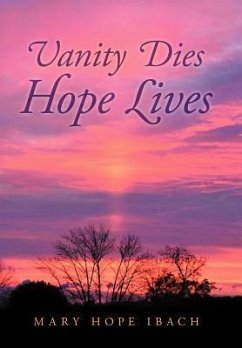 Vanity Dies - Hope Lives - Ibach, Mary Hope