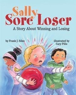 Sally Sore Loser: A Story about Winning and Losing - Sileo, Frank J.