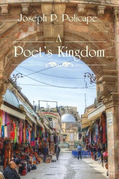 A Poet's Kingdom - Policape, Joseph P.