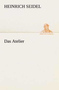 Das Atelier - Seidel, Heinrich