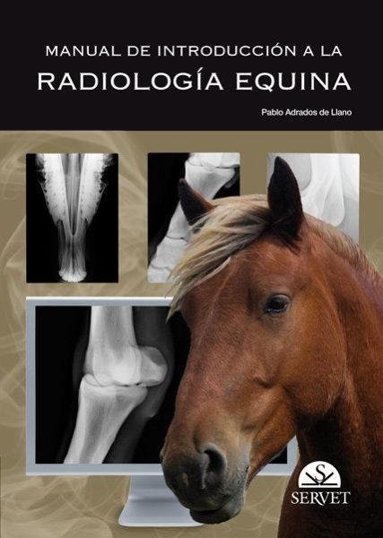 Manual de Introducción a la Radiología Equina Manual de Introducción a la Radiología Equina