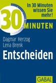 30 Minuten Entscheiden 30 Minuten Entscheiden