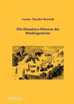 Die Himalaya-Mission der Brüdergemeine - Reichelt, Gustav Th.