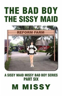 The Bad Boy, the Sissy Maid - Missy, M.