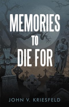 Memories to Die for - Kriesfeld, John V.