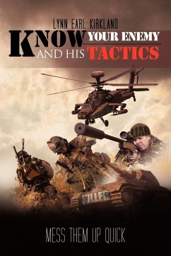 Know Your Enemy and His Tactics - Kirkland, Lynn Earl