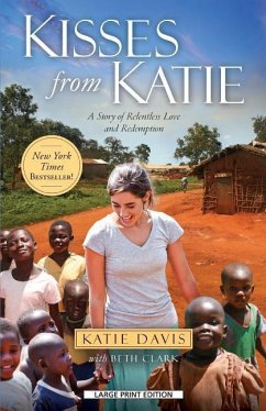 Kisses from Katie: A Story of Relentless Love and Redemption - Davis, Katie; Clark, Beth