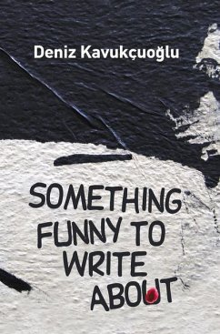 Something Funny to Write about - Kavukcuoglu, Deniz