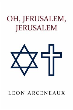 Oh, Jerusalem, Jerusalem - Arceneaux, Leon