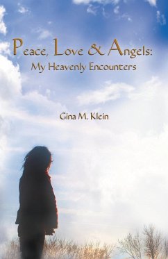 PEACE, LOVE & ANGELS - Klein, Gina M.