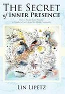 The Secret of Inner Presence - Lipetz, Lin