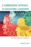 A Commonsense Approach to Educational Leadership