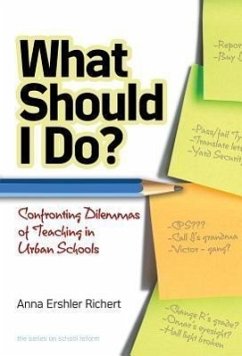 What Should I Do? Confronting Dilemmas of Teaching in Urban Schools - Richert, Anna Ershler