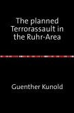 The planned Terrorassault in the Ruhr-Area