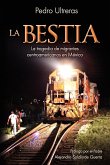 La Bestia, la tragedia de migrantes centroamericanos en México