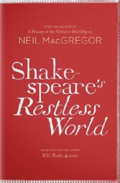 Shakespeare's Restless World - MacGregor, Neil
