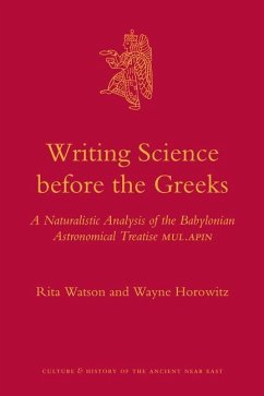 Writing Science Before the Greeks - Watson, Rita; Horowitz, Wayne