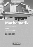 Mathematik Sekundarstufe II. Leistungskurs MA-4 Qualifikationsphase. Lösungen zum Schülerbuch Berlin
