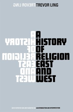 A History of Religion East and West - Ling, Trevor