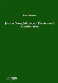 Johann Georg Müller, ein Dichter- und Künstlerleben