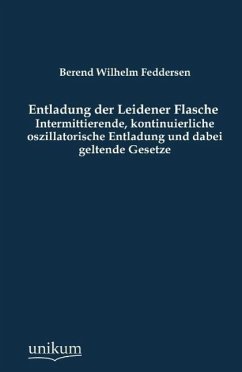 Entladung der Leidener Flasche - Feddersen, Berend W.